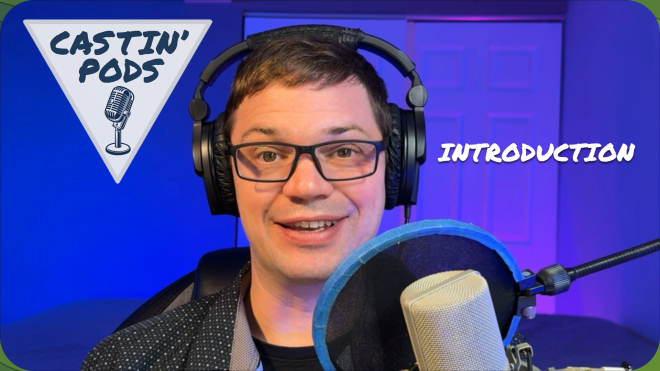 CASTIN’ PODS –&nbsp;Introduction